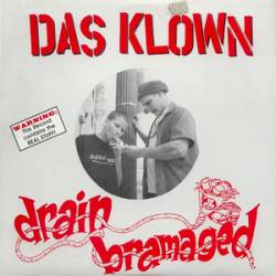 Das Klown : Das Klown - Drain Bramaged